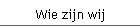 Wie zijn wij